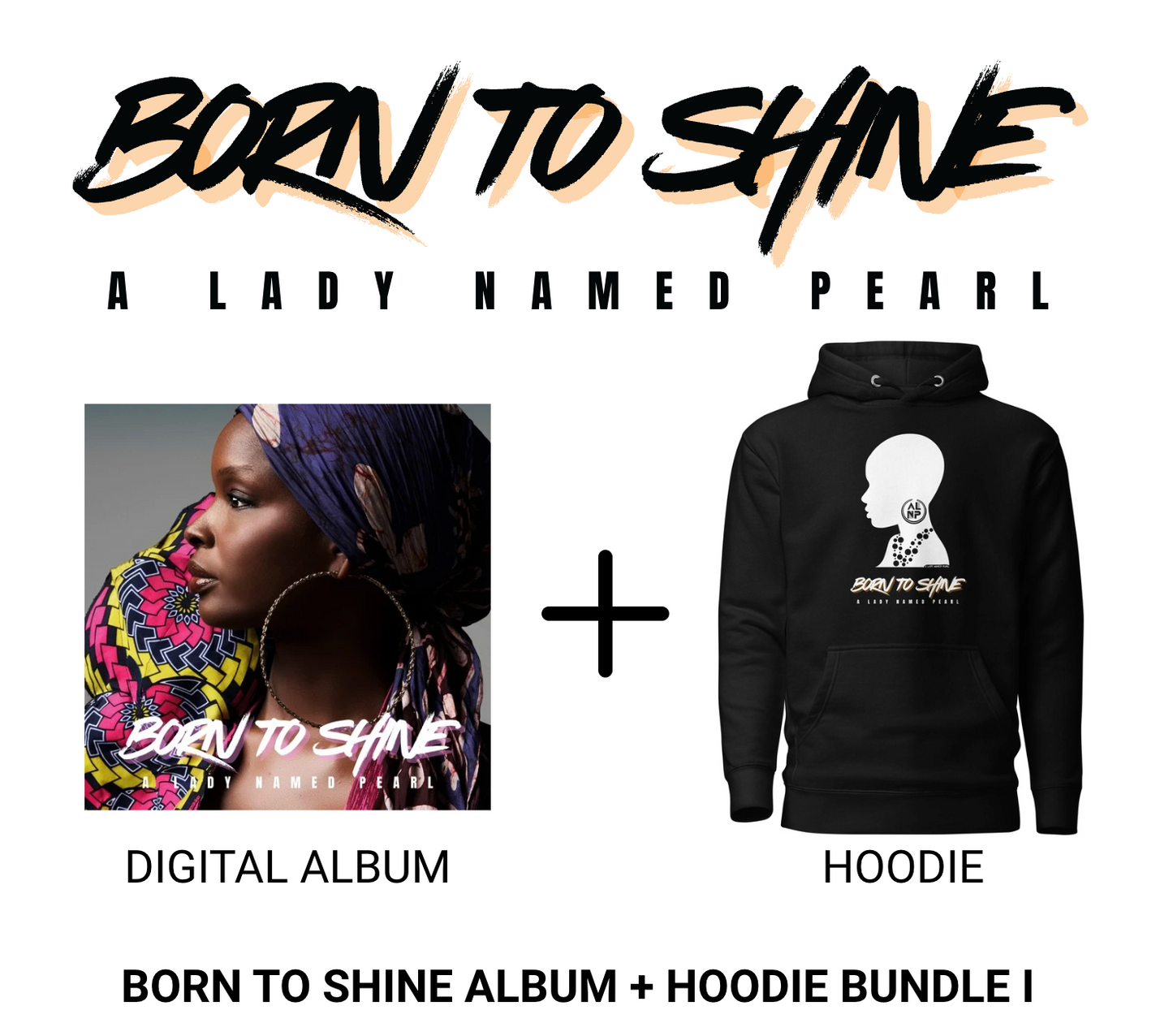 BORN TO SHINE ALBUM + HOODIE BUNDLE I